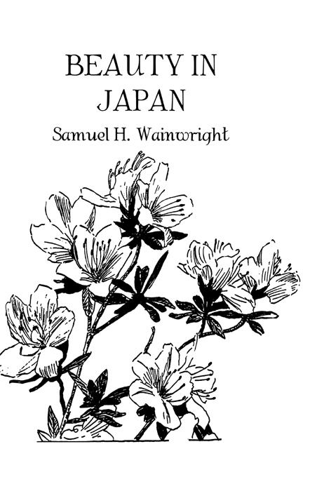 Beauty In Japan by Samuel H. Wainwright