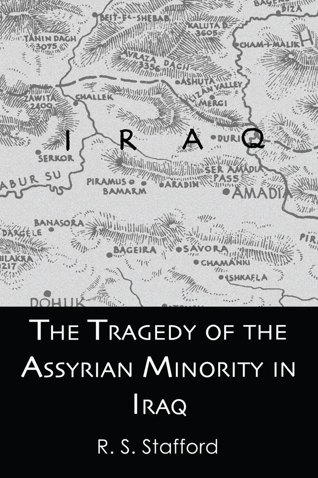 The Tragedy of the Assyrian Minority in Iraq by R.S. Stafford