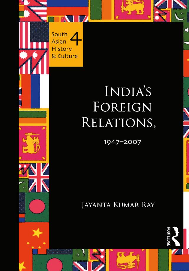 India's Foreign Relations, 1947-2007 by Jayanta Kumar Ray