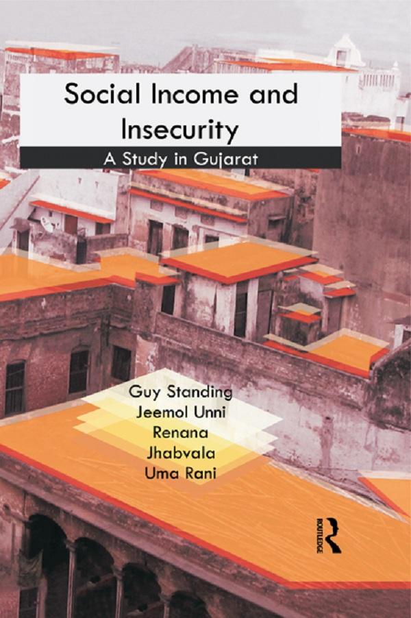 Social Income and Insecurity by Guy Standing, Jeemol Unni, Renana Jhabvala, Uma Rani