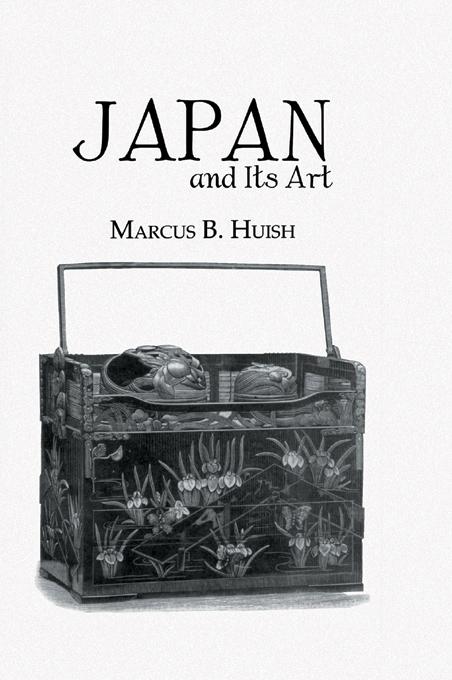 Japan And Its Art by Marcus B. Huish
