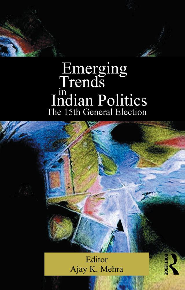 Emerging Trends in Indian Politics by Ajay K Mehra