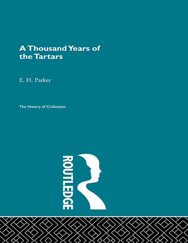 A Thousand Years of the Tartars by E.H. Parker