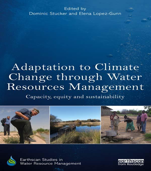 Adaptation to Climate Change through Water Resources Management by Dominic Stucker, Elena Lopez-Gunn