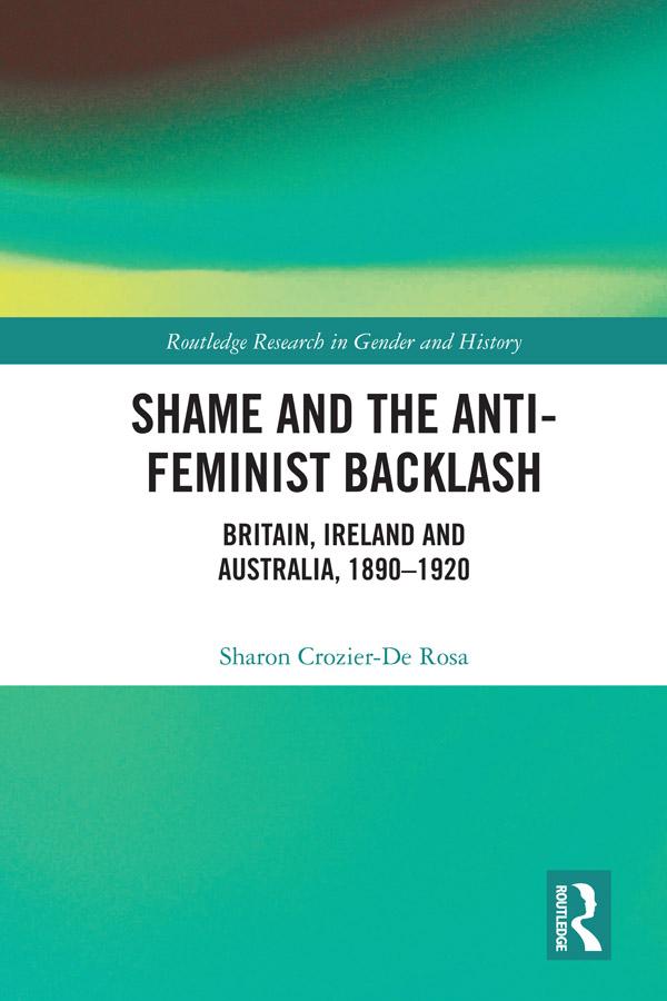 Shame and the Anti-Feminist Backlash by Sharon Crozier-De Rosa