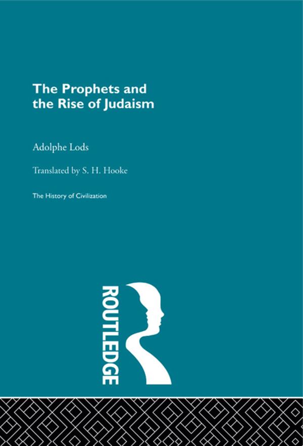 The Prophets and the Rise of Judaism by Adolphe Lods