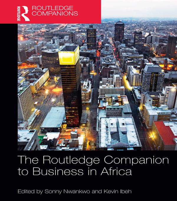 The Routledge Companion to Business in Africa by Kevin Ibeh, Sonny Nwankwo