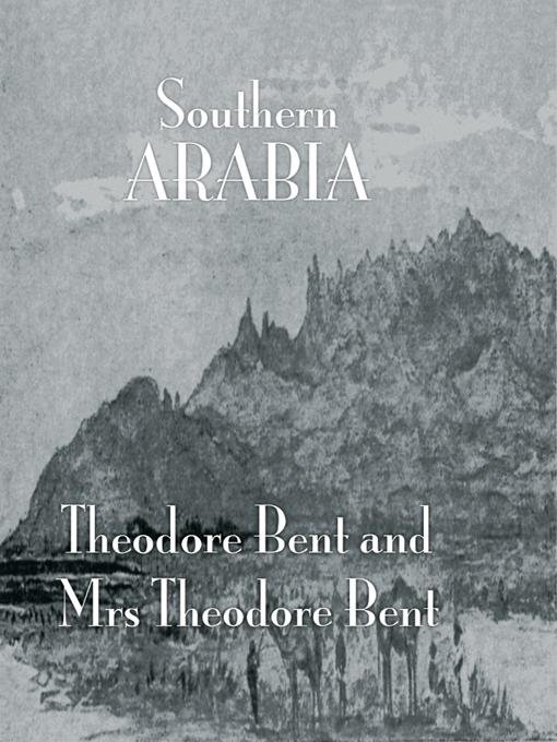 Southern Arabia by J. Theodore Bent, Mabel Bent