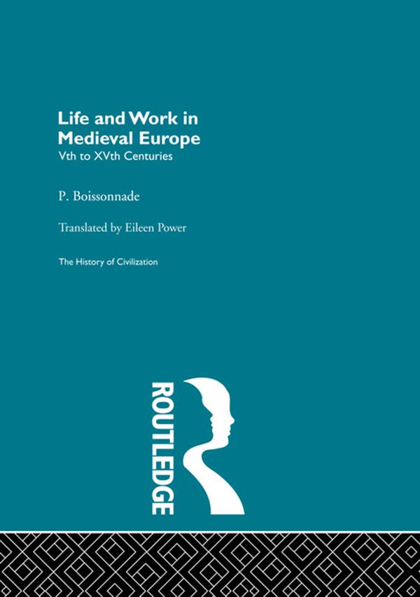 Life and Work in Medieval Europe by P. Boissonnade