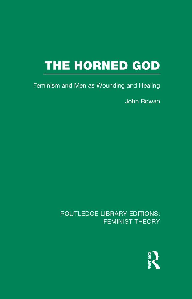 The Horned God (RLE Feminist Theory) by John Rowan