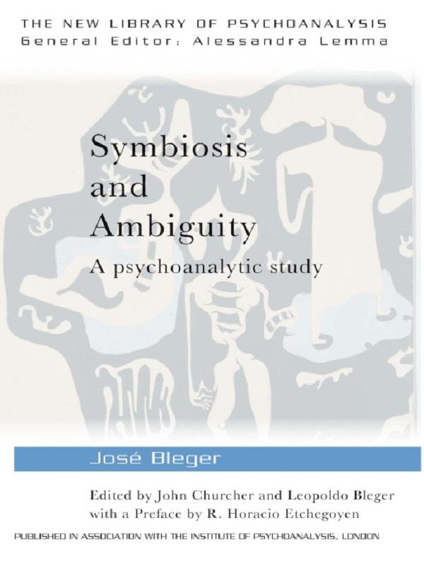 Symbiosis and Ambiguity by John Churcher, José Bleger, Leopoldo Bleger