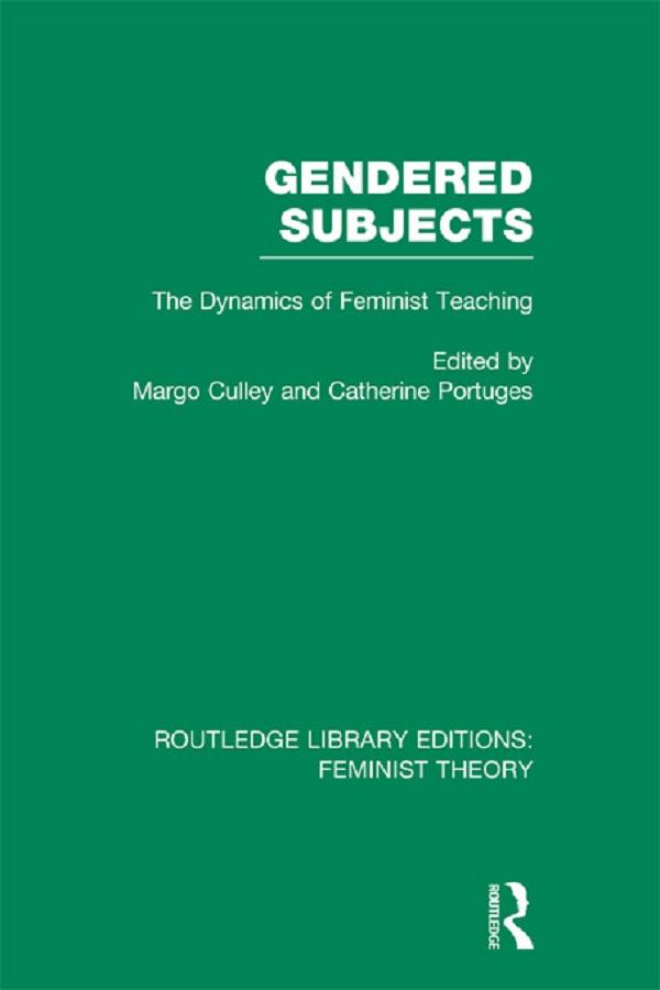 Gendered Subjects (RLE Feminist Theory) by Catherine Portuges, Margo Culley