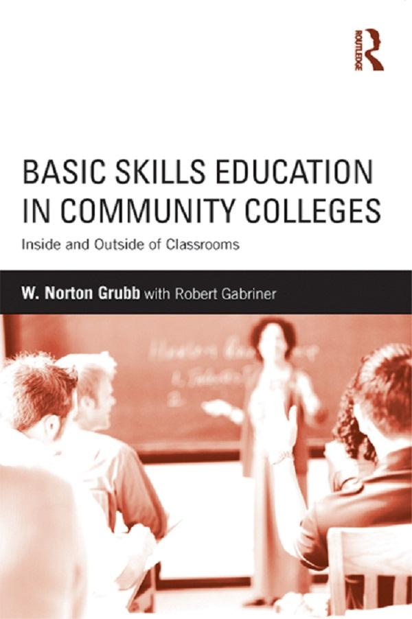 Basic Skills Education in Community Colleges by W Norton Grubb