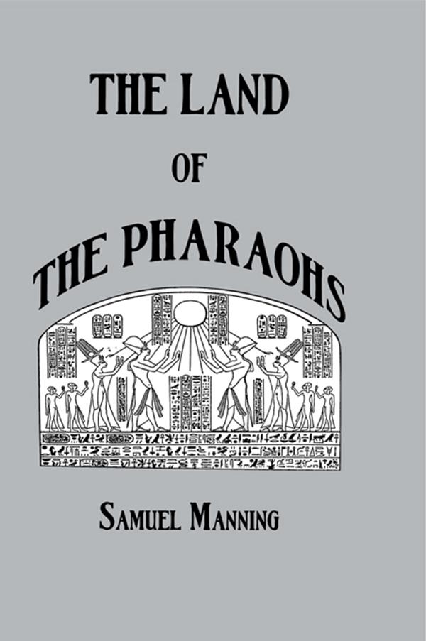 Land Of The Pharaohs by Samuel Manning