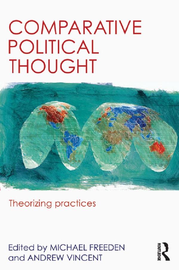 Comparative Political Thought by Andrew Vincent, Michael Freeden