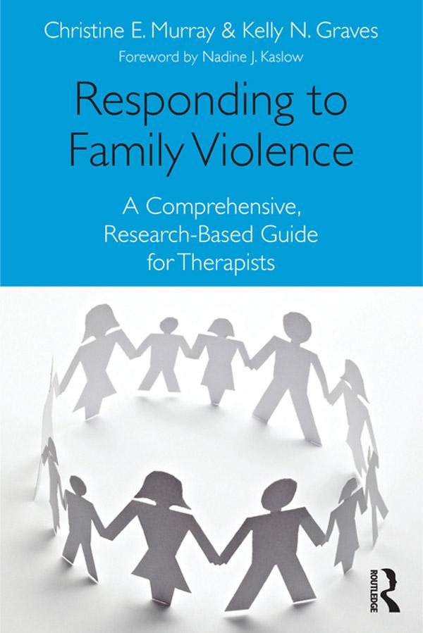 Responding to Family Violence by Christine E. Murray, Kelly N. Graves