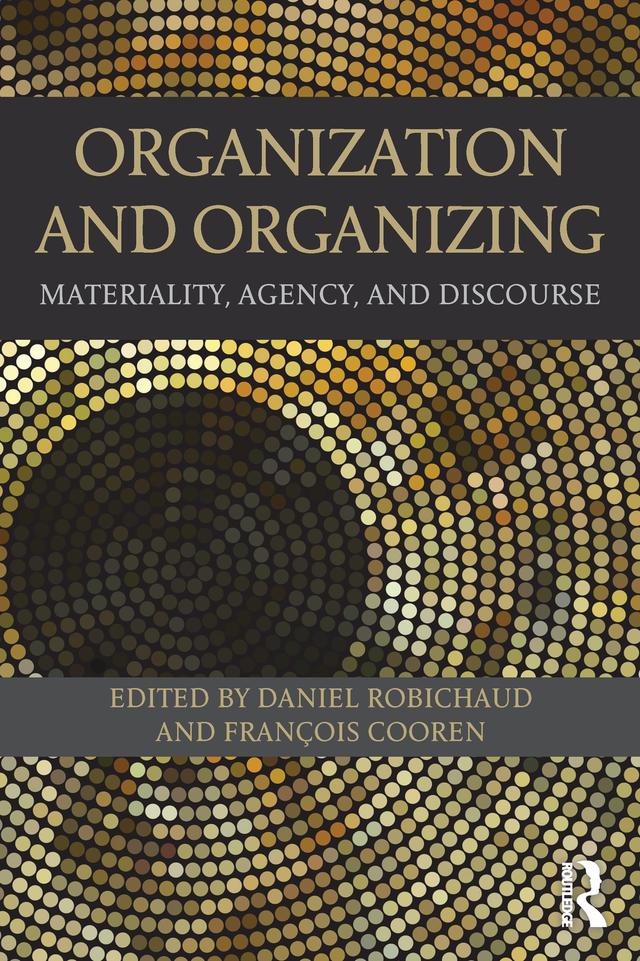 Organization and Organizing by Daniel Robichaud, Francois Cooren