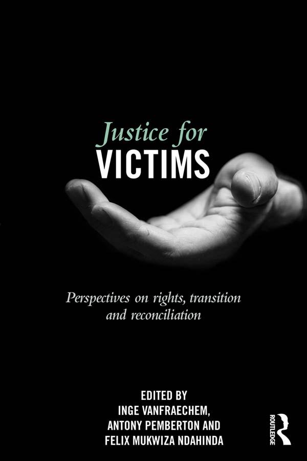 Justice for Victims by Antony Pemberton, Felix Ndahinda, Inge Vanfraechem