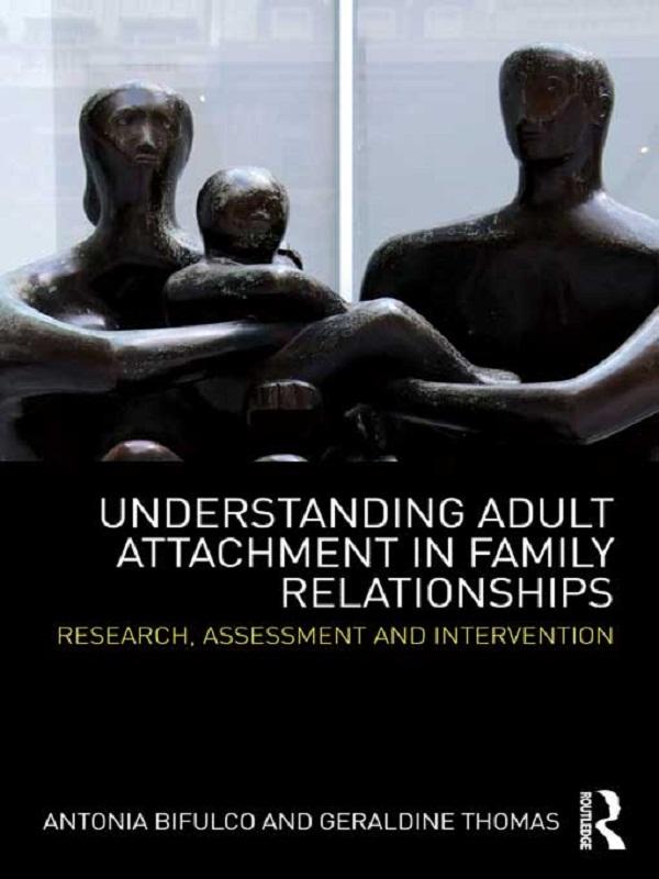 Understanding Adult Attachment in Family Relationships by Antonia Bifulco, Geraldine Thomas