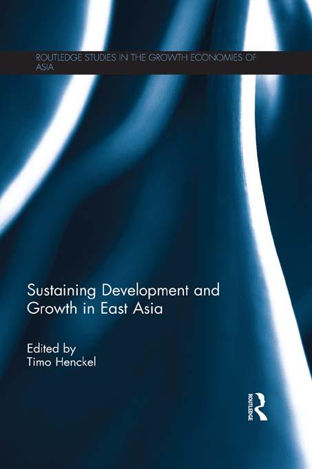 Sustaining Development and Growth in East Asia by Timo Henckel