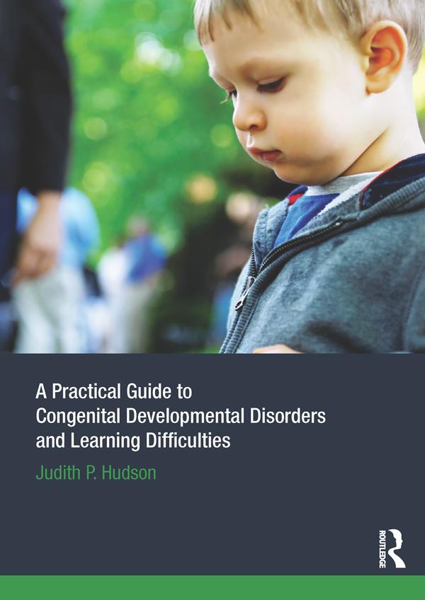 A Practical Guide to Congenital Developmental Disorders and Learning Difficulties by Judith P. Hudson