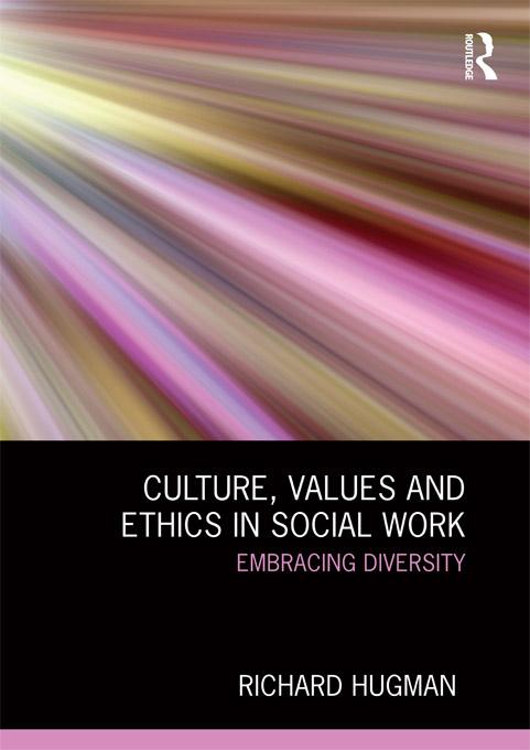 Culture, Values and Ethics in Social Work by Richard Hugman