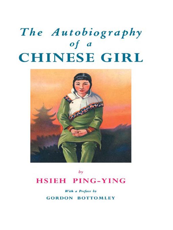 Autobiography Of A Chinese Girl by Hsieh Ping-Ying
