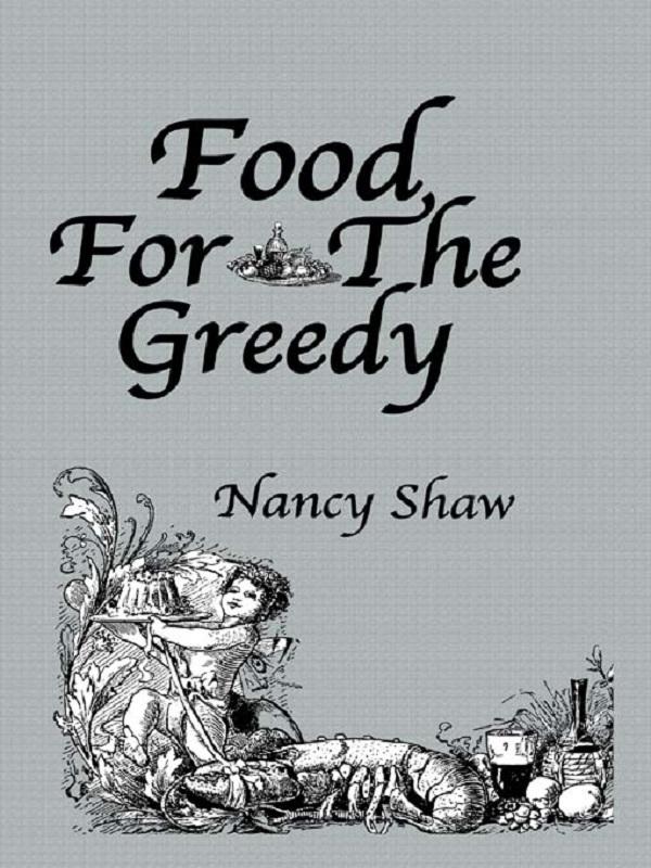 Food For The Greedy by Nancy Shaw