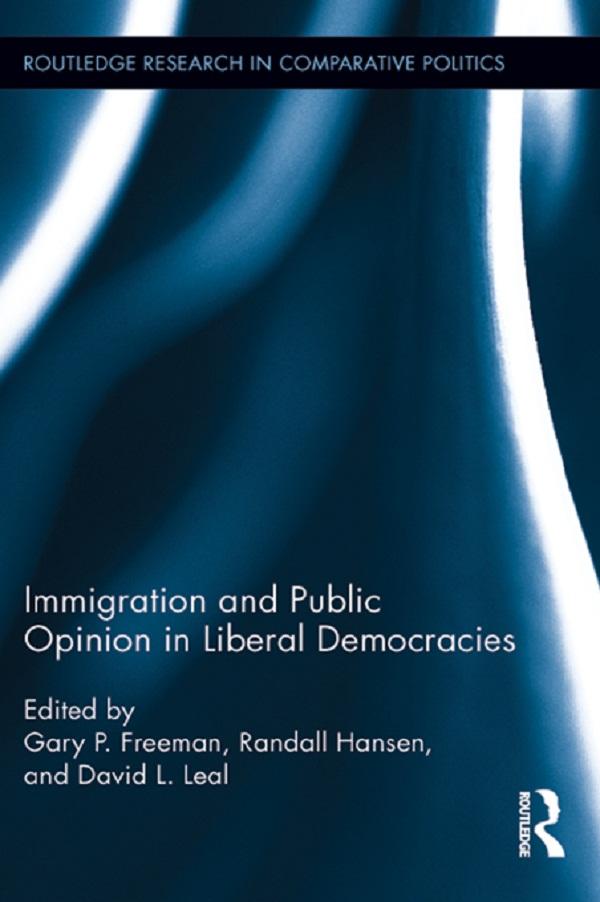 Immigration and Public Opinion in Liberal Democracies by David L. Leal, Gary P. Freeman, Randall Hansen