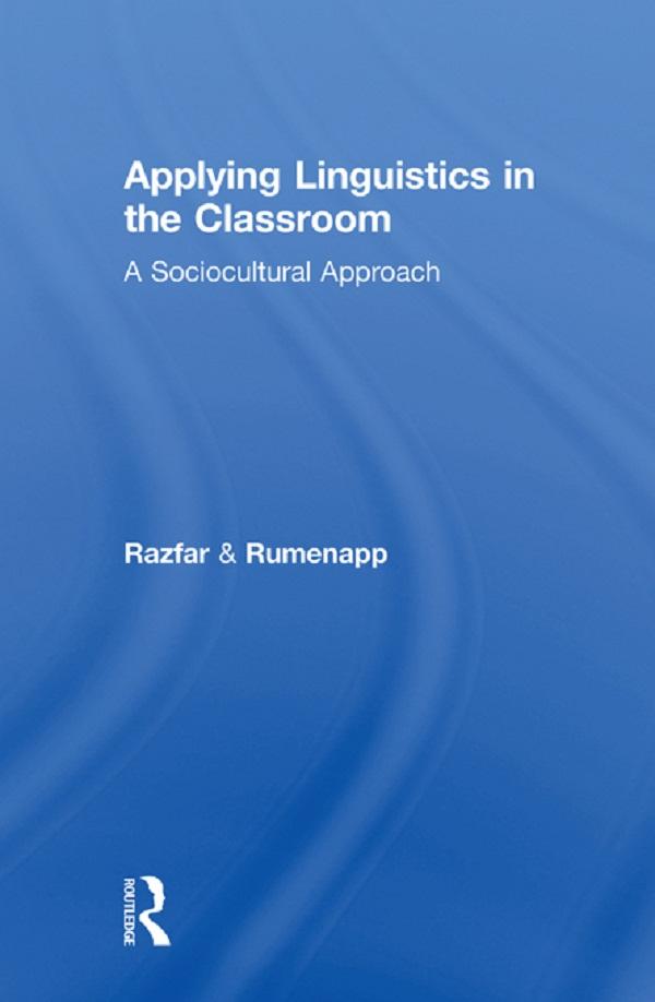 Applying Linguistics in the Classroom by Aria Razfar, Joseph C. Rumenapp