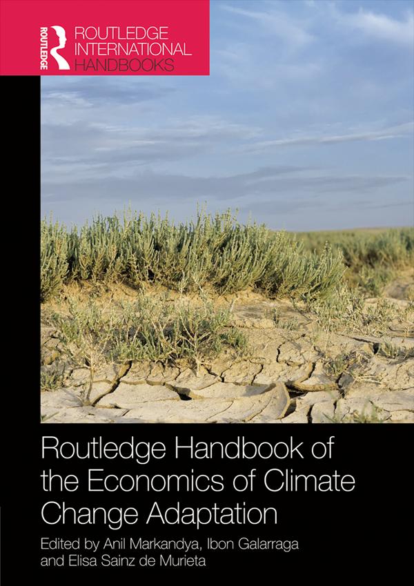 Routledge Handbook of the Economics of Climate Change Adaptation by Anil Markandya, Elisa Sainz de Murieta, Ibon Galarraga