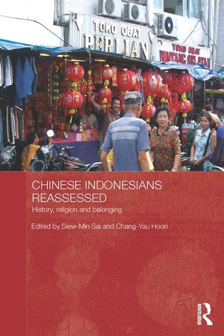 Chinese Indonesians Reassessed by Chang-Yau Hoon, Siew-Min Sai
