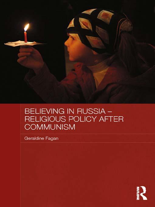Believing in Russia - Religious Policy after Communism by Geraldine Fagan