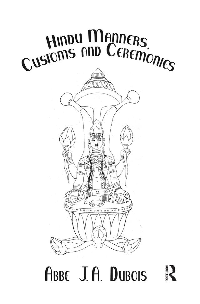 Hindu Manners, Customs and Ceremonies by Abbe J.A. Dubois