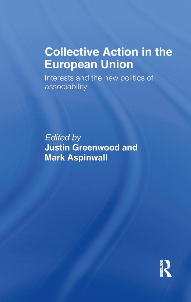 Collective Action in the European Union by Justin Greenwood, Mark Aspinwall