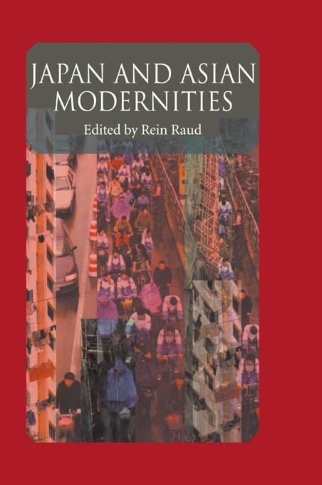 Japan And Asian Modernities by Raud