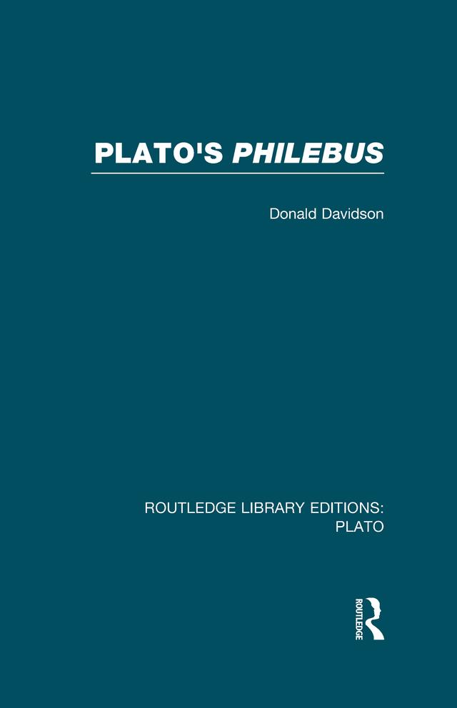 Plato's Philebus (RLE: Plato) by Donald Davidson
