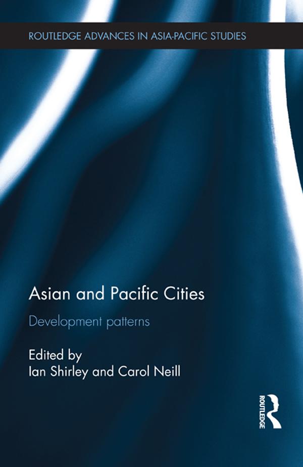 Asian and Pacific Cities by Carol Neill, Ian Shirley