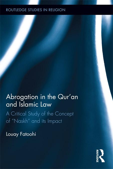 Abrogation in the Qur’an and Islamic Law by Louay Fatoohi