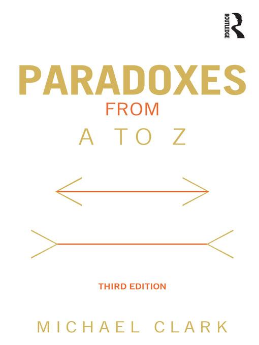 Paradoxes from A to Z by Michael Clark