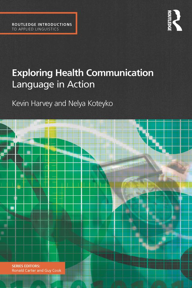 Exploring Health Communication by Kevin Harvey, Nelya Koteyko