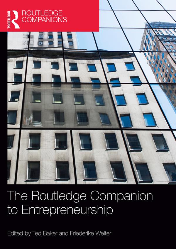 The Routledge Companion to Entrepreneurship by Friederike Welter, Ted Baker