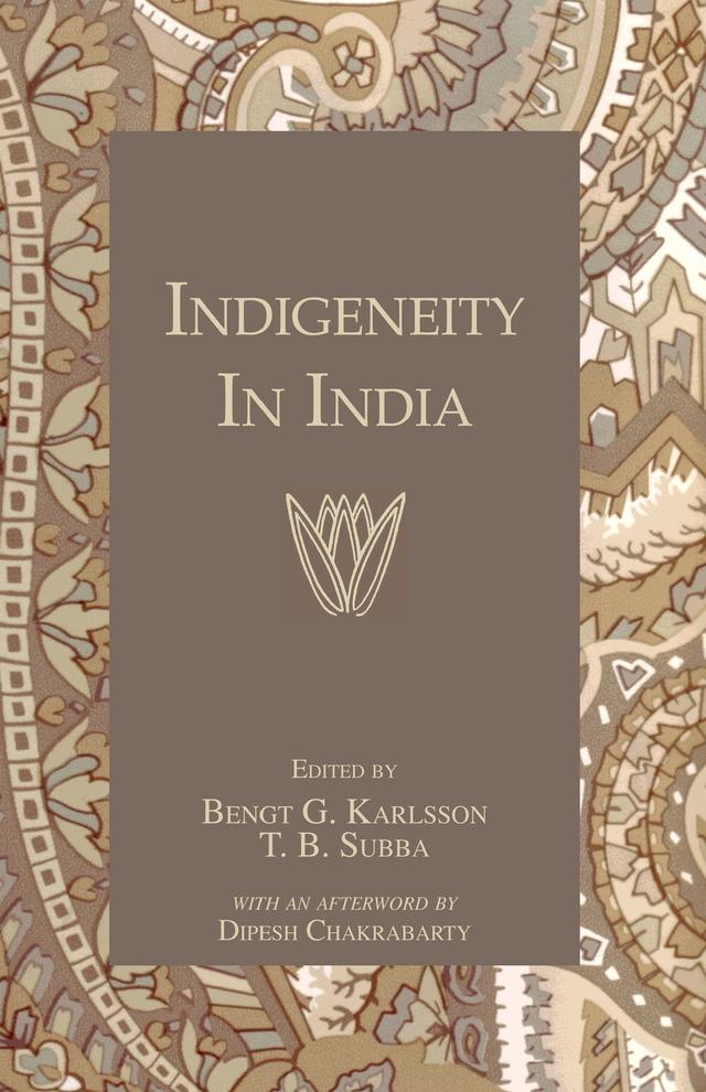 Indigeneity In India by Bengt T. Karlsson, T.B. Subba