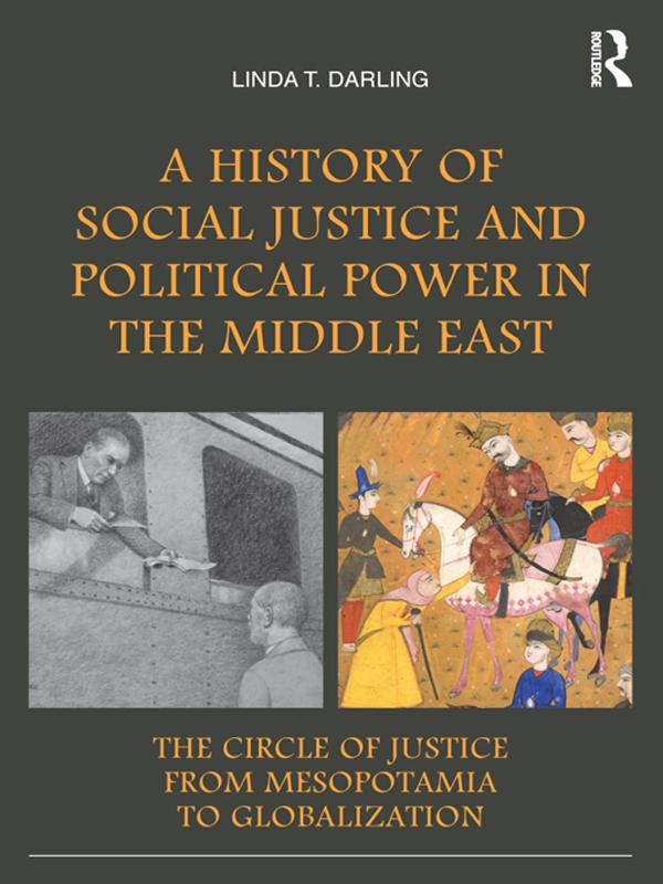 A History of Social Justice and Political Power in the Middle East by Linda T. Darling