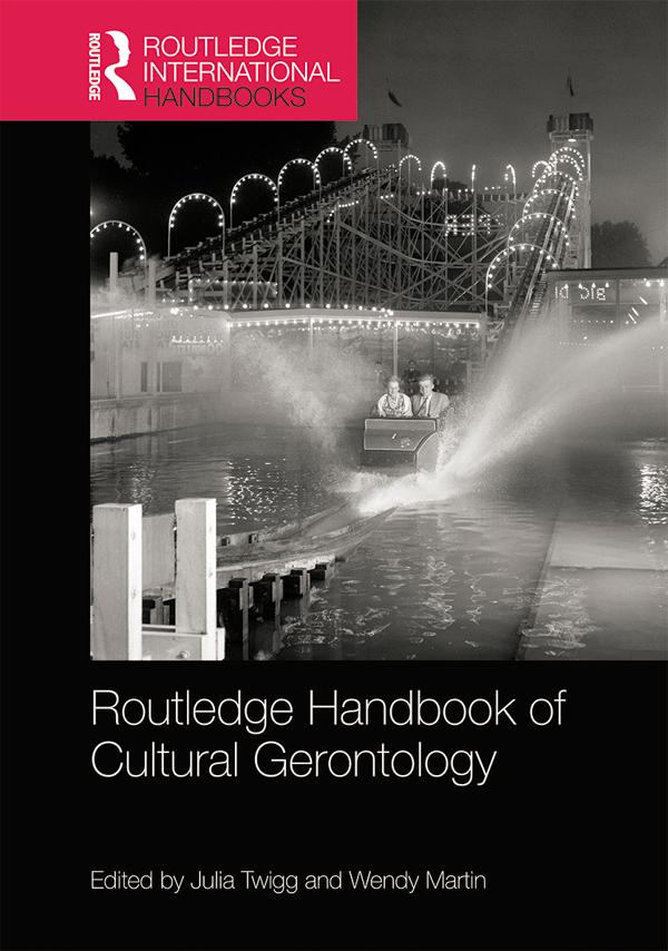 Routledge Handbook of Cultural Gerontology by Julia Twigg, Wendy Martin