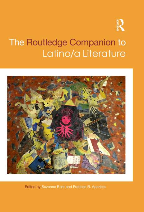 The Routledge Companion to Latino/a Literature by Frances Aparicio, Suzanne Bost