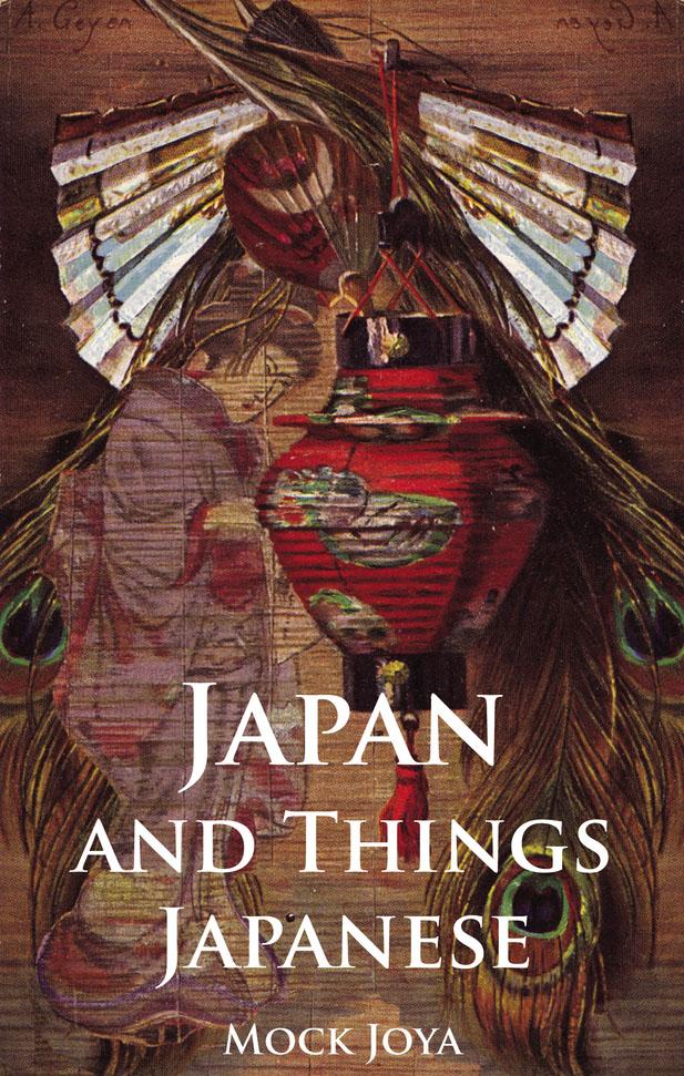 Japan And Things Japanese by Mock Joya