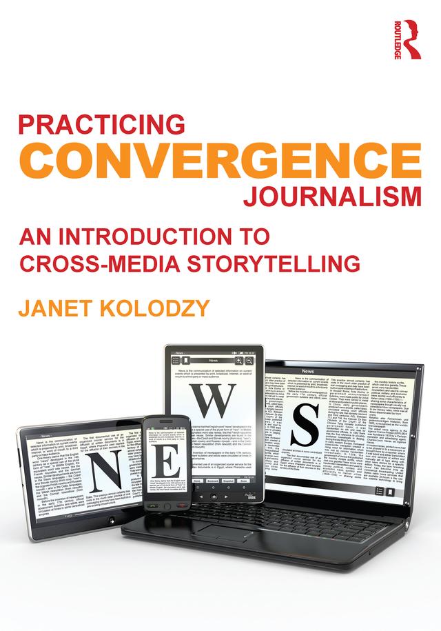 Practicing Convergence Journalism by Janet Kolodzy