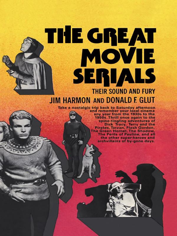 Great Movie Serials Cb by Donald F. Glut, Jim Harmon