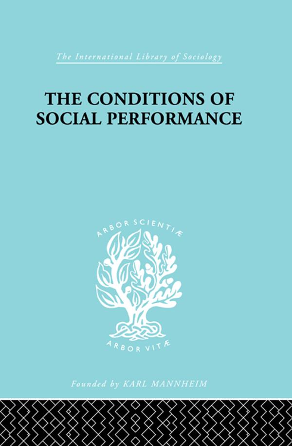 The Conditions of Social Performance by Cyril Belshaw